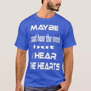T-shirt peut-être que je ne peux pas entendre les mots drô