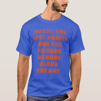 T-shirt Peut-être que le vrai bénéfice était les amis que 