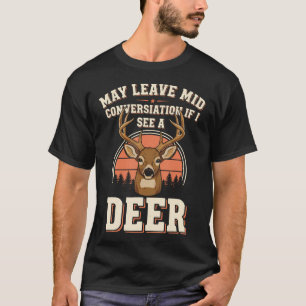 T-shirt Peut quitter la conversation si je vois un cerf -