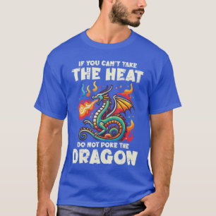 T-shirt Peut supporter la chaleur Ne pique pas le dragon D
