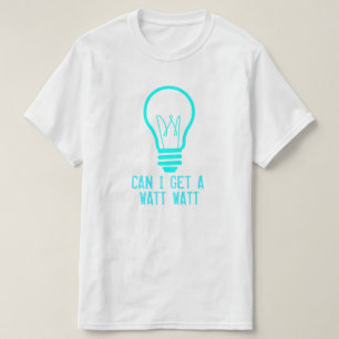 T-shirt Peux j'obtenir un watt de watt