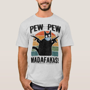 T-shirt Pew Pew Pew Madafakas, drôle de chat noir