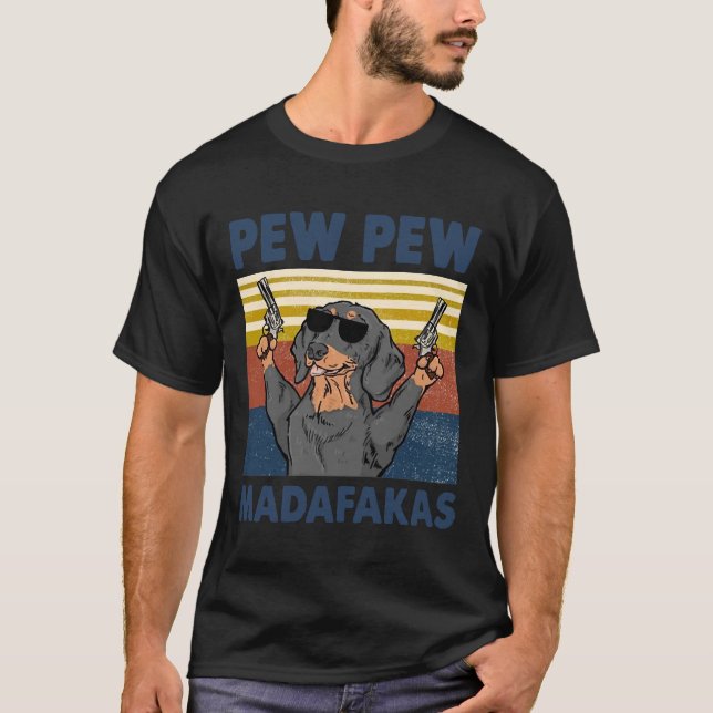 T-shirt Pew Pew Pew Madafakas Drôle Saucisson Chien Style  (Devant)
