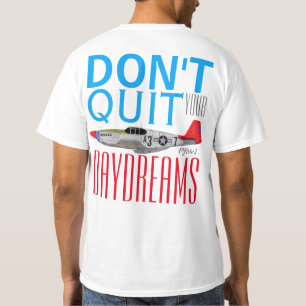 T-shirt Pfive1 "ne stoppent pas votre jour rêvent" P-51B