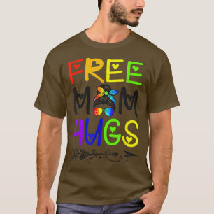 T-shirt Ph Free Mom Hugs Messy Bun LGBT Pride Rainbow