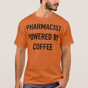 T-shirt Pharmacien Alimenté Par Café