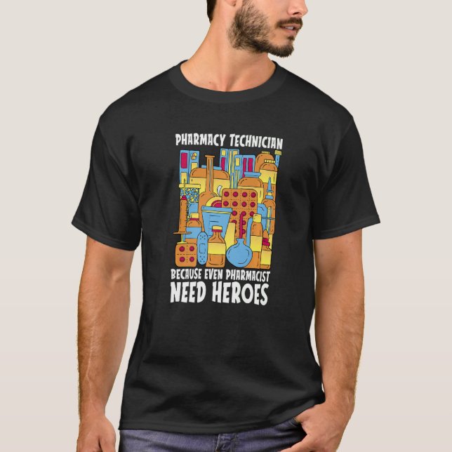 T-shirt Pharmacien Besoin de héros Pharmacien Pharmacie Te (Devant)