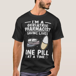 T-shirt Pharmacien Gériatrique Sauver Des Vies Une Pilule