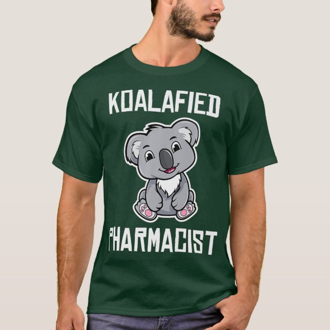 T-shirt Pharmacien Koalafied Funny Koala Lover PharmD (Devant)