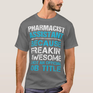 T-shirt Pharmacienne Assistant Freaking Awesome Job Cadeau