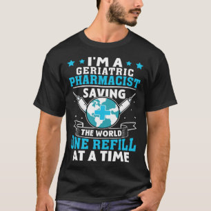 T-shirt Pharmaciste Gériatrique Sauver Le Monde Un Remplis