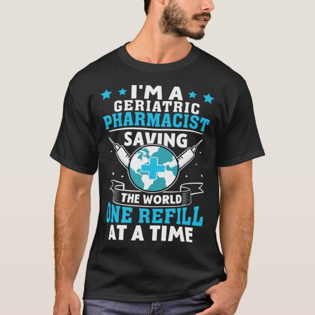 T-shirt Pharmaciste Gériatrique Sauver Le Monde Un Remplis (Devant)