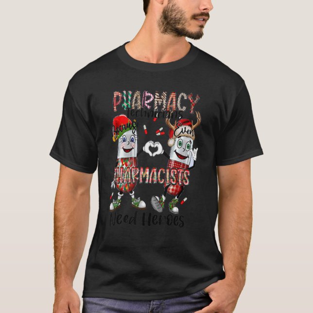 T-shirt Pharmacy Technicans Pharmacist Need Heroes (Devant)