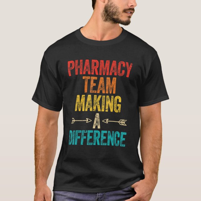 T-shirt Pharmacy Technician  Pharmacy Team Making A Differ (Devant)