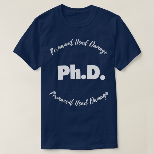 T-shirt PhD Dégâts permanents à la tête 10 (Design devant)