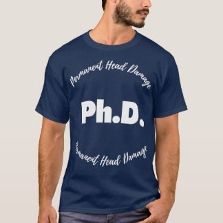 T-shirt PhD Dégâts permanents à la tête 10