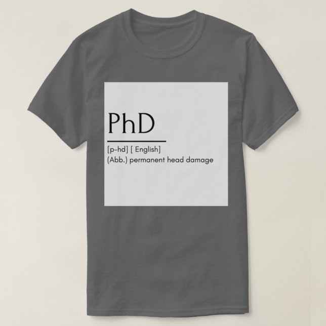 T-shirt PhD funny word meaning (Design devant)