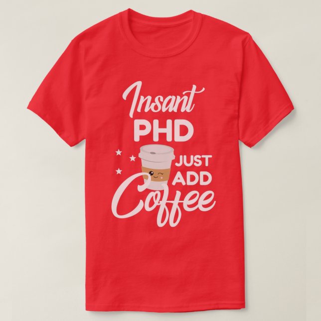 T-shirt Phd Qui aime le café drôle cadeau 1 (Design devant)