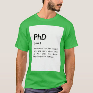 T-shirt PhD Student PhD Graduate Doctor of Philosophy Defi
