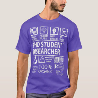 T-shirt Phd Student Researcher MultiTasking Certified Job