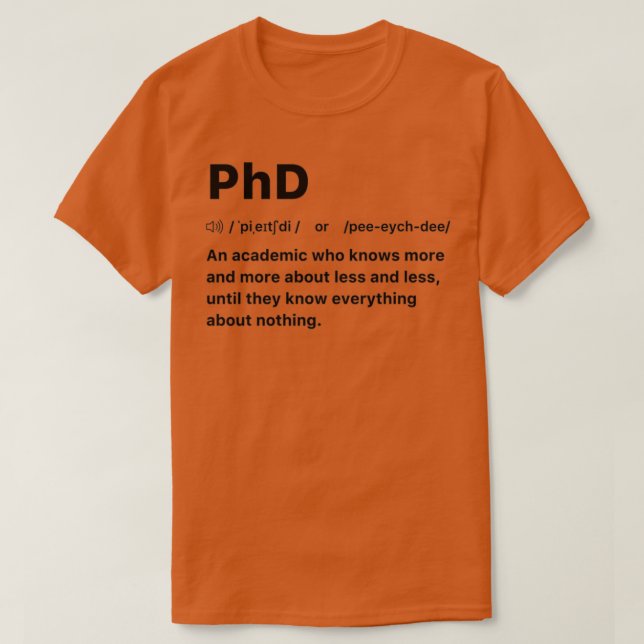 T-shirt PhD Un universitaire qui connaît de plus en plus d (Design devant)