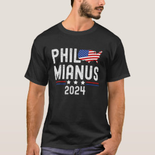 T-shirt Phil Mianus Funny Election Présidentielle 2024