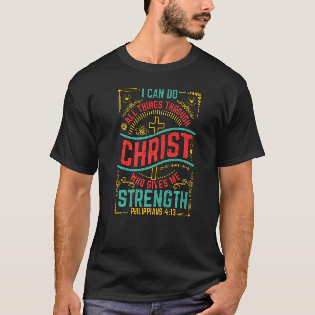 T-shirt Philippiens 4 Verse 13 Christ Me Donne Force (Devant)
