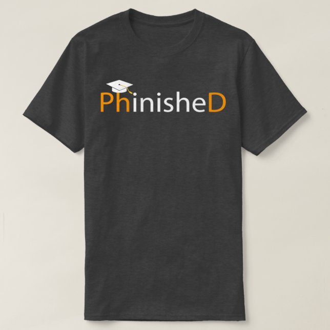 T-shirt Phinished Phd Funny Doctorat Cadeau (Design devant)