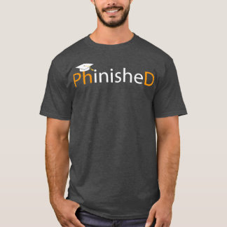 T-shirt Phinished Phd Funny Doctorat Cadeau