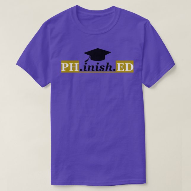 T-shirt Phinished Phd Funny Doctorat Diplôme drôle (Design devant)