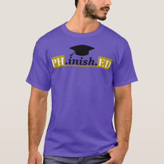 T-shirt Phinished Phd Funny Doctorat Diplôme drôle