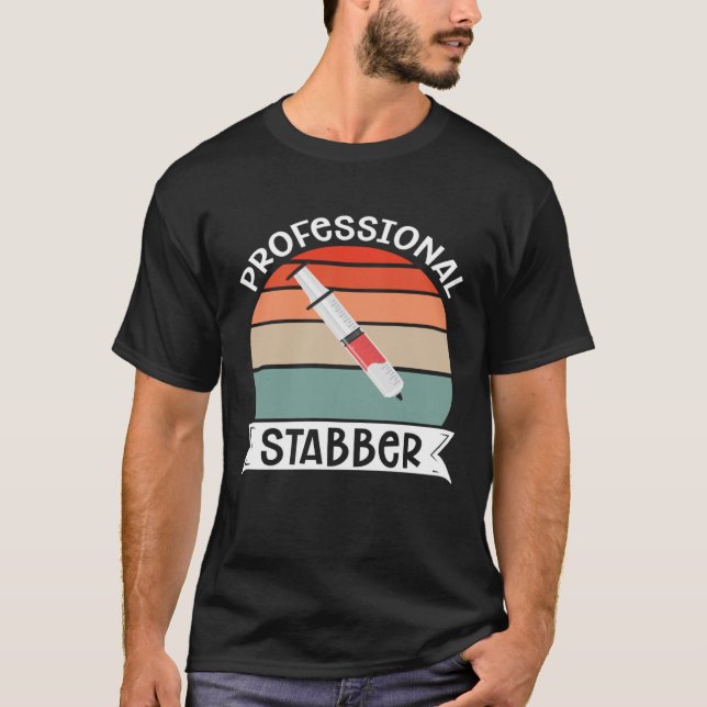 T-shirt Phlebotomist Professional Stabber Phlebotomy Tech  (Devant)