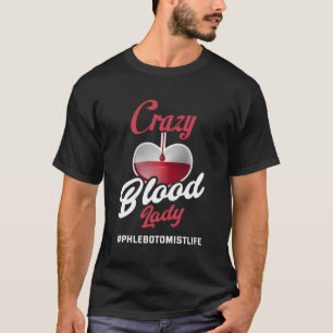 T-shirt Phlebotomiste femmes drôle sang Lady Phlebotomie G