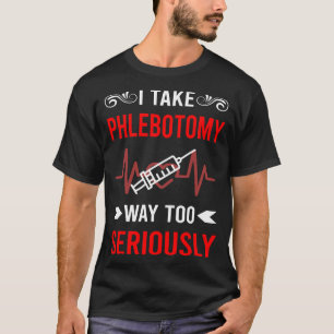 T-shirt Phlebotomiste sérieusement