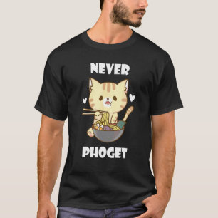 T-shirt Pho N'a jamais Chat Soupe de nouilles vietnamienne