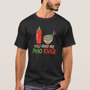 T-shirt Pho Soup Toi Et Moi Pho Ever Pho Sriracha
