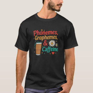 T-shirt Phonèmes Graphèmes Caféine pour Enseignants & SLPs