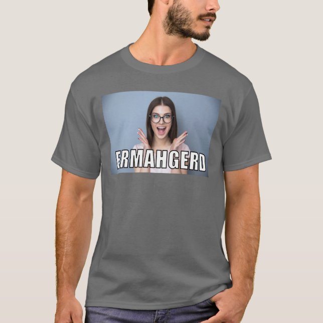 T-shirt Photo personnalisée Funny Ermahgerd Style de mème (Devant)