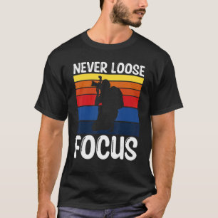 T-shirt Photographe cool Ne jamais perdre Focus