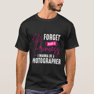 T-shirt Photographe Oublier D'Être Un Cadeau Princesse Pou