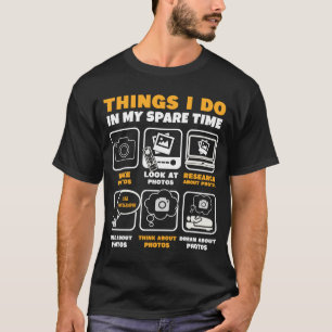 T-shirt Photographie Ce Que Je Fais Dans Mon Temps De Rech