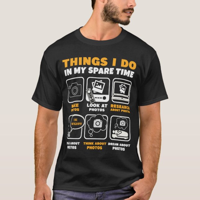 T-shirt Photographie Ce Que Je Fais Dans Mon Temps De Rech (Devant)