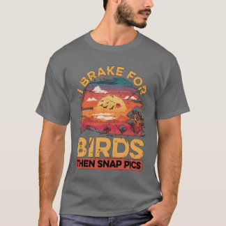 T-shirt Photographie d'oiseaux Je freine pour les oiseaux 