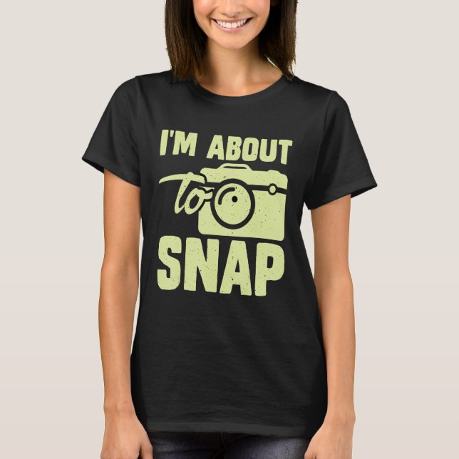 T-shirt Photographie Je suis sur le point de regarder phot (Devant)