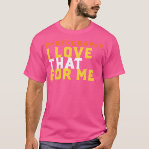 T-shirt Phrase de photographie drôle que j'aime pour moi P