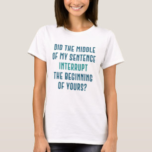 T-shirt Phrase d'interruption