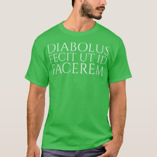 T-shirt Phrase Latin Classique Le Diable M'A Fait Le Faire