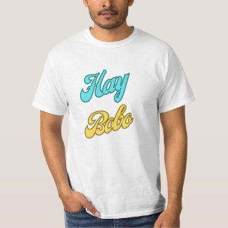 T-shirt Phrases dominicaines : Hay Bobo