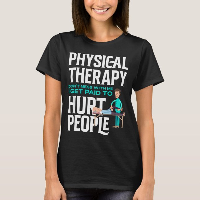 T-shirt Physical Therast Physical Therapy Funny Physical T (Devant)