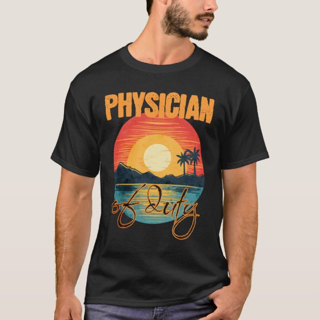 T-shirt Physician Of Duty Vacation Tropical Summer (Devant)